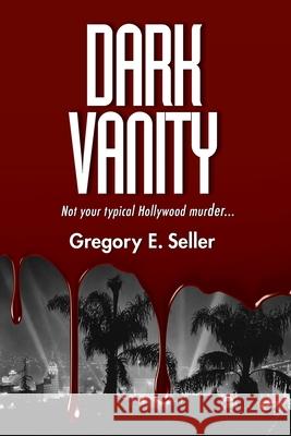 Dark Vanity Gregory E. Seller 9781737168201 Gregory Seller Consulting, LLC - książka