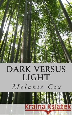 Dark versus Light Melanie Cox 9781492387756 Createspace Independent Publishing Platform - książka