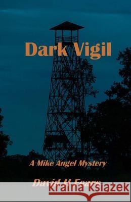 Dark Vigil: A Mike Angel Mystery David H. Fears 9781543056723 Createspace Independent Publishing Platform - książka