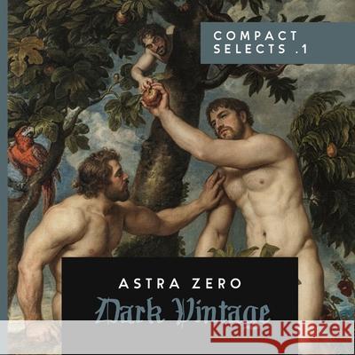 Dark Vintage Compact Selects .1: Astra Zero Astra Zero 9781998329168 Astra Zero - książka