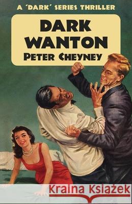 Dark Wanton: A 'Dark' Series Thriller Peter Cheyney 9781915014313 Dean Street Press - książka