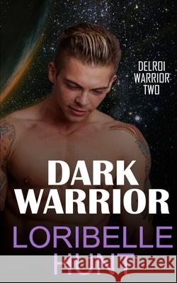 Dark Warrior Loribelle Hunt 9781537404134 Createspace Independent Publishing Platform - książka
