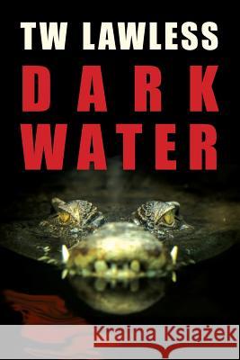 Dark Water Tw Lawless 9780994265142 Campanile Publishing - książka
