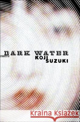 Dark Water Koji Suzuki 9781932234220 Vertical - książka