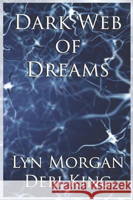 Dark Web of Dreams Debi King Lyn Morgan 9781888141344 Southeast Media - książka
