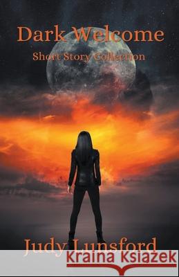 Dark Welcome - Short Story Collection Lunsford Judy Lunsford 9798201647162 Draft2Digital - książka