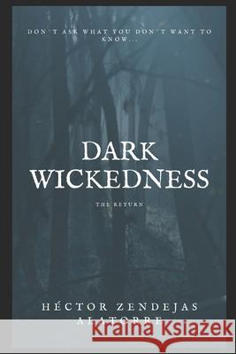 Dark Wickedness: The Return Héctor Zendejas Alatorre 9798756632590 Independently Published - książka