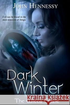 Dark Winter: Book One: The Wicca Circle John Hennessy 9781493622368 Createspace - książka