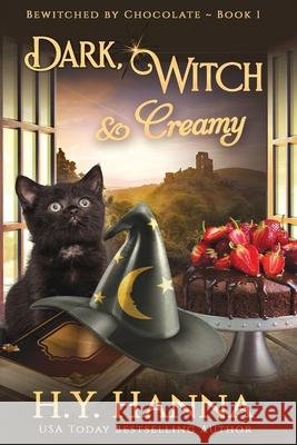 Dark, Witch & Creamy (LARGE PRINT): Bewitched By Chocolate Mysteries - Book 1 H. y. Hanna 9781922436115 H.Y. Hanna - Wisheart Press - książka