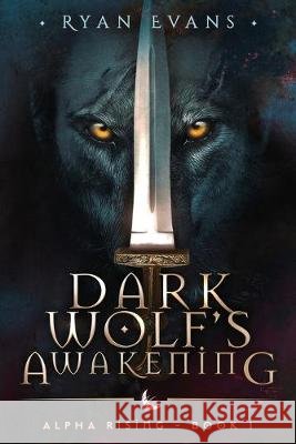 Dark Wolf's Awakening Ryan Evans 9781090544926 Independently Published - książka