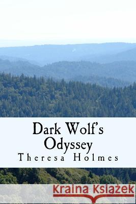 Dark Wolf's Odyssey Theresa Holmes 9781500757519 Createspace - książka