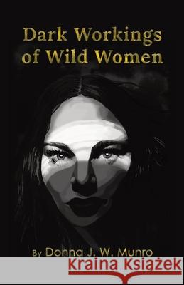 Dark Workings of Wild Women Donna J. W. Munro 9781956824629 Publishdrive - książka