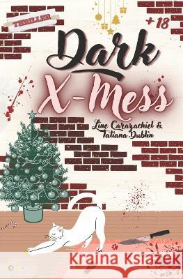 Dark X-Mess Tatiana Dublin Line Carazachiel  9798356022074 Independently Published - książka