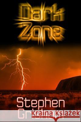 Dark Zone Stephen Grisham 9781304717412 Lulu.com - książka