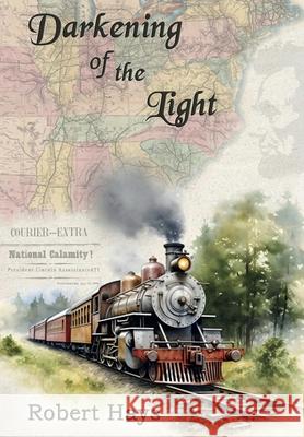 Darkening of the Light Robert Hays 9781950750535 Thomas-Jacob Publishing, LLC - książka