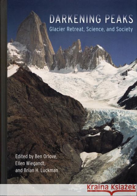 Darkening Peaks: Glacier Retreat, Science, and Society Orlove, Ben 9780520253056 University of California Press - książka