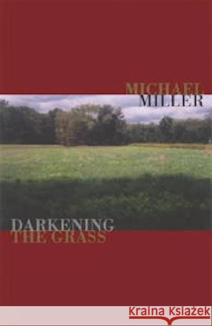 Darkening the Grass Michael Miller 9781933880327 CavanKerry Press - książka