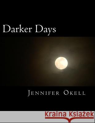 Darker Days Jennifer a. Okell 9781507878590 Createspace - książka