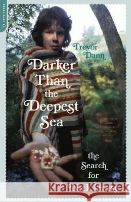 Darker Than the Deepest Sea: The Search for Nick Drake Trevor Dann 9780306815201 Da Capo Press - książka