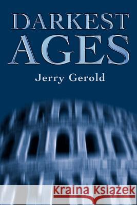 Darkest Ages Jerry Gerold 9780595186709 Writers Club Press - książka