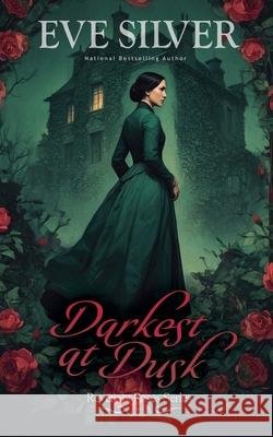 Darkest at Dusk Eve Silver 9781988674391 Eve Silver - książka