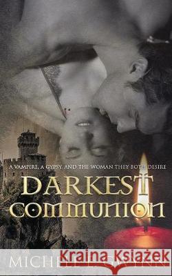 Darkest Communion Michele E. Gwynn J. C. Clarke 9781732454651 Michele E. Gwynn - książka