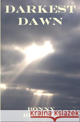 Darkest Dawn: An Inspirational Story Based on True Events Bonny Brookes 9780966134223 Wizard of Words - książka