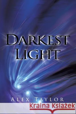 Darkest Light Alex Taylor 9781499089295 Xlibris Corporation - książka