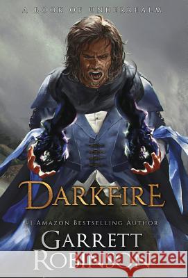 Darkfire: A Book of Underrealm Garrett Robinson Karen Conlin 9781941076385 Legacy Books, Inc. - książka