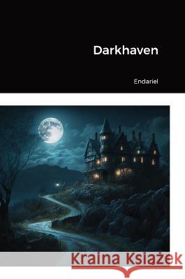 Darkhaven Endariel Ialborcales 9781447867043 Lulu.com - książka
