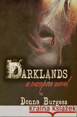 Darklands: A Vampire's Tale Donna Burgess 9780982966518 Naked Snake Press - książka