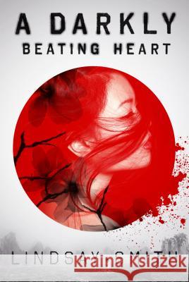 Darkly Beating Heart Smith, Lindsay 9781626720442 Roaring Brook Press - książka