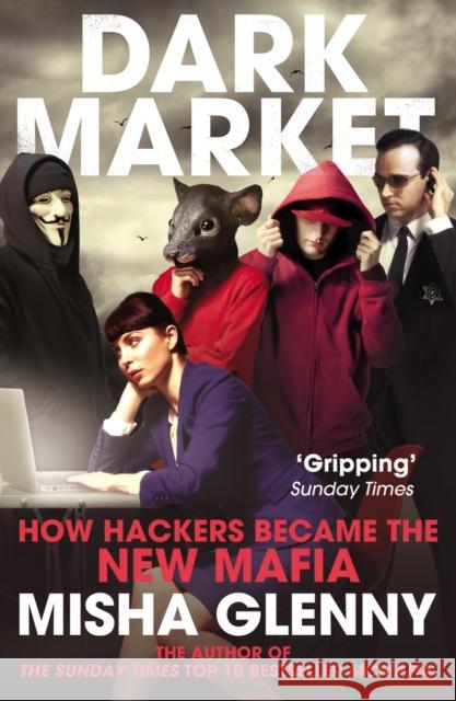 DarkMarket : How Hackers Became the New Mafia Misha Glenny 9780099546559 Vintage, London - książka