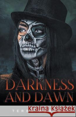 Darkness and Dawn Terry Hooker 9798223539384 Blue Dahlia Publishing House - książka
