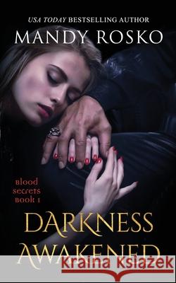 Darkness Awakened Mandy Rosko 9781989565063 Amanda Rosko - książka