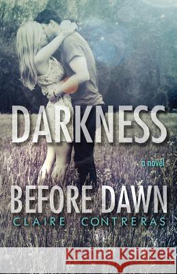 Darkness Before Dawn Claire Contreras 9781490368573 Createspace - książka