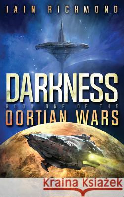 Darkness: Book One of the Oortian Wars Iain Richmond 9781946807083 Rogue Planet Publishing - książka