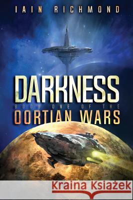 Darkness: Book One of the Oortian Wars Iain Richmond Claire Rushbrook Jeff Brown 9781946807106 Rogue Planet Publishing - książka