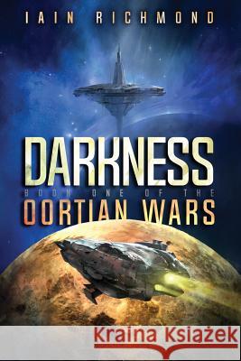 Darkness: Book One of the Oortian Wars Iain Richmond 9781946807991 Rogue Planet Publishing - książka