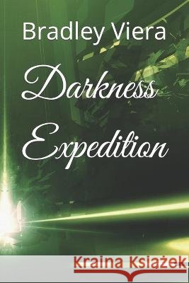 Darkness Expedition Bradley Jareth Viera   9798395949240 Independently Published - książka
