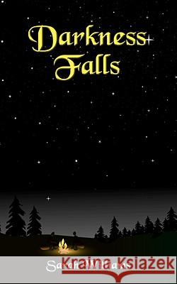 Darkness Falls Sarah Williams 9781434369703 AUTHORHOUSE - książka