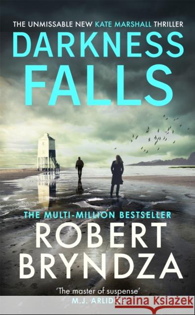 Darkness Falls: The third unmissable thriller in the pulse-pounding Kate Marshall series Robert Bryndza 9780751572780 Little, Brown Book Group - książka