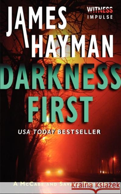 Darkness First James Hayman 9780062301703 Witness Impulse - książka