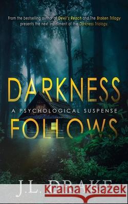 Darkness Follows J. L. Drake 9781965946459 J.L. Drake - książka
