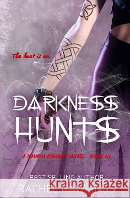 Darkness Hunts: A Maurin Kincaide Novel Rachel Rawlings 9781986611565 Createspace Independent Publishing Platform - książka