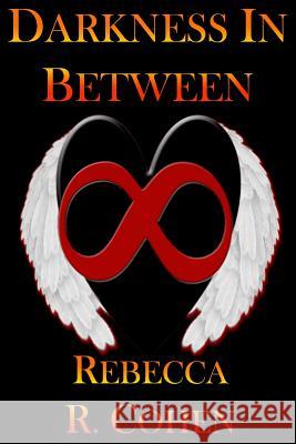 Darkness In Between Cohen, Rebecca R. 9781492102663 Createspace - książka