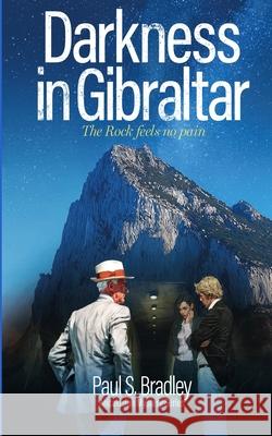 Darkness in Gibraltar: Operation Tracer Reimagined Paul S. Bradley 9788409759866 Paul Bradley - książka