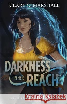 Darkness In Her Reach Clare C. Marshall 9781988110073 Faery Ink Press - książka