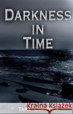Darkness In Time Coppola, Tara 9781535220101 Createspace Independent Publishing Platform - książka