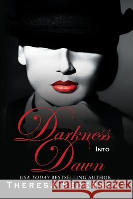 Darkness into Dawn: Book 2 The Unraveled Trilogy Sederholt, Theresa 9780986259814 Theresa Sederholt - książka